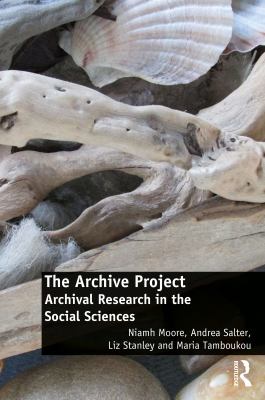 The Archive Project : Archival Research in the Social Sciences