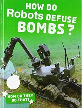How Do Robots Defuse Bombs?