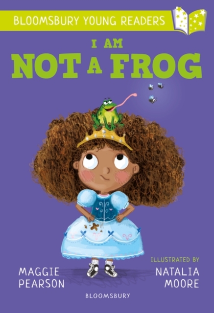 I Am Not a Frog: a Bloomsbury Young Reader : Lime Book Band