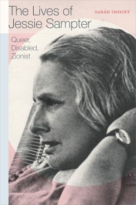 The Lives of Jessie Sampter : Queer, Disabled, Zionist