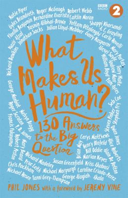 What Makes Us Human? : 130 Answers to the Big Question