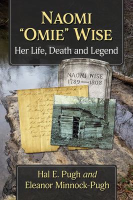 Naomi Omie Wise : Her Life, Death and Legend