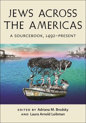 Jews Across the Americas : A Sourcebook, 1492-Present