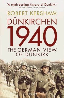 Dünkirchen 1940 : The German View of Dunkirk