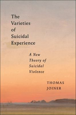 The Varieties of Suicidal Experience : A New Theory of Suicidal Violence