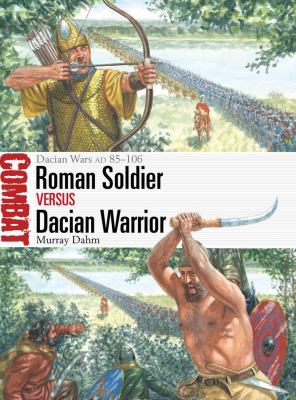 Roman Soldier vs Dacian Warrior : Dacian Wars AD 85-106