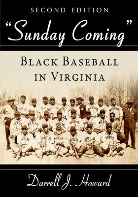 Sunday Coming : Black Baseball in Virginia, 2d Ed