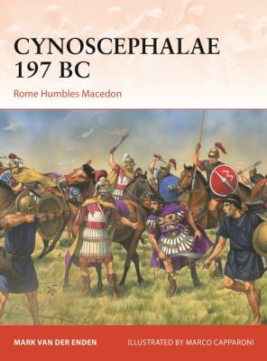 Cynoscephalae 197 BC : Rome Humbles Macedon