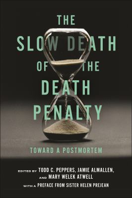The Slow Death of the Death Penalty : Toward a Postmortem