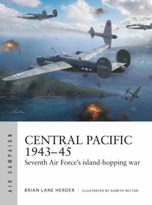 Central Pacific 1943-45 : Seventh Air Force's Island-Hopping War