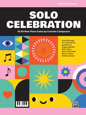 Solo Celebration, Bk 2 : 10 All-New Piano Solos by Favorite Composers