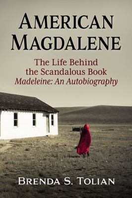 American Magdalene : The Life Behind the Scandalous Book Madeleine: an Autobiography