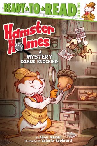 Hamster Holmes, a Mystery Comes Knocking : Ready-To-Read Level 2