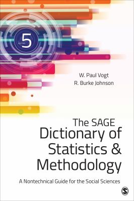The SAGE Dictionary of Statistics and Methodology : A Nontechnical Guide for the Social Sciences