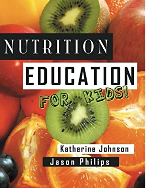 Nutrition Education for Kids : Health Science Series