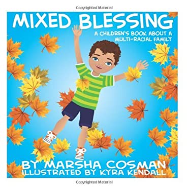 Mixed Blessing : A Children's Book about a Multi-Racial Family