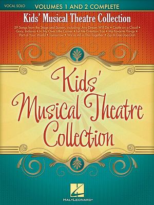 Kids' Musical Theatre Collection : Volumes 1 and 2 Complete