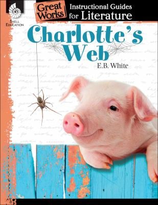 Charlotte's Web : An Instructional Guide for Literature