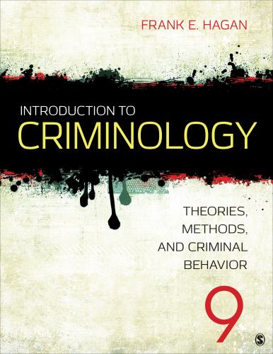 Introduction to Criminology : Theories, Methods, and Criminal Behavior