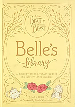 Beauty and the Beast: Belle's Library : A Collection of Literary Quotes and Inspirational Musings