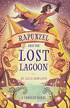 Rapunzel and the Lost Lagoon : A Tangled Novel