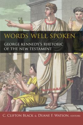 Words Well Spoken : George Kennedy's Rhetoric of the New Testament