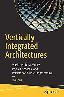 Vertically Integrated Architectures : Versioned Data Models, Implicit Services, and Persistence-Aware Programming