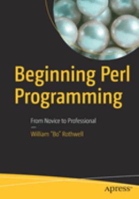 Beginning Perl Programming : From Novice to Professional