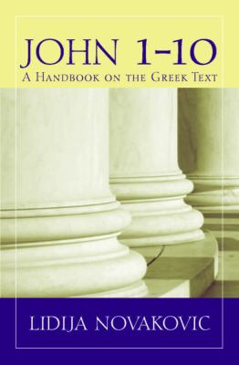 John 1-10 : A Handbook on the Greek Text