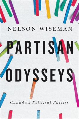 Partisan Odysseys : Canada's Political Parties