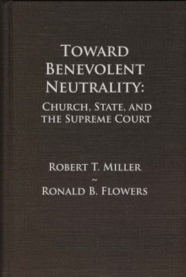Toward Benevolent Neutrality : Church, State, and the Supreme Court