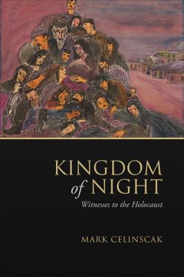 Kingdom of Night : Witnesses to the Holocaust