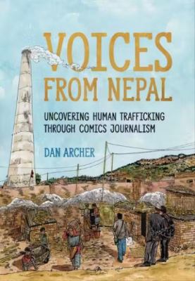 Voices from Nepal : Uncovering Human Trafficking Through Comics Journalism