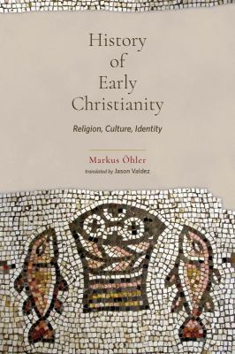 History of Early Christianity : Religion, Culture, Identity