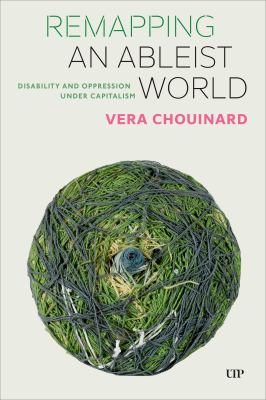 Remapping an Ableist World : Disability and Oppression under Capitalism