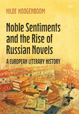 Noble Sentiments and the Rise of Russian Novels : A European Literary History