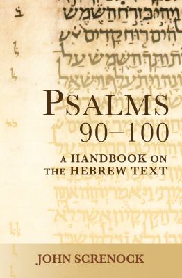 Psalms 90 -100 : A Handbook on the Hebrew Text