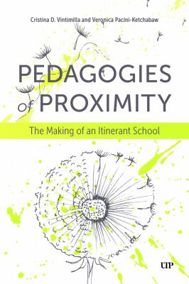 Pedagogies of Proximity : The Making of an Itinerant School