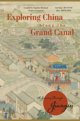 Exploring China along the Grand Canal : A Journey Through Jiangsu