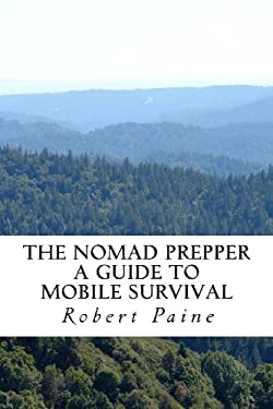 The Nomad Prepper: a Guide to Mobile Survival