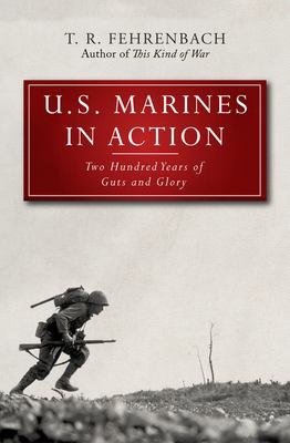 U. S. Marines in Action : Two Hundred Years of Guts and Glory