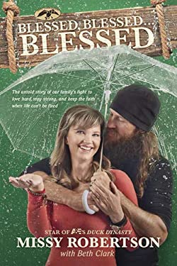Blessed, Blessed ... Blessed : The Untold Story of Our Family's Fight to Love Hard, Stay Strong, and Keep the Faith When Life Can't Be Fixed