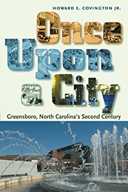 Once upon a City : Greensboro, North Carolina's Second Century