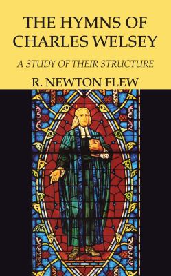 The Hymns of Charles Wesley : A Study of Their Structure