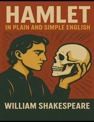 Hamlet in Plain and Simple English