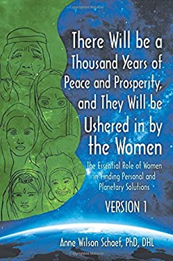 There Will Be a Thousand Years of Peace and Prosperity, and They Will Be Ushered in by the Women ? Version 1 and Version 2 : The Essential Role of Wom