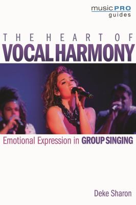 The Heart of Vocal Harmony : Emotional Expression in Group Singing
