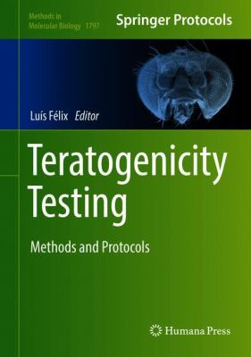 Teratogenicity Testing : Methods and Protocols