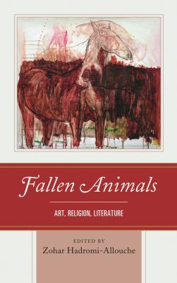 Fallen Animals : Art, Religion, Literature