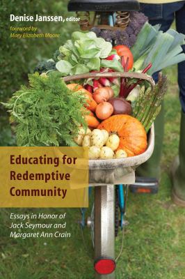 Educating for Redemptive Community : Essays in Honor of Jack Seymour and Margaret Ann Crain
